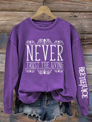 Never Trust The Living Print Vintage Sweatshirt