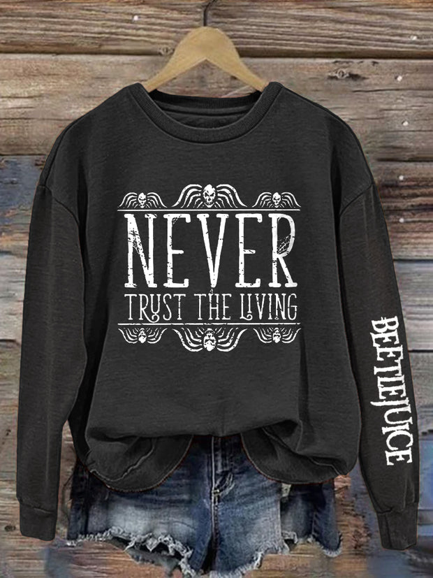 Never Trust The Living Print Vintage Sweatshirt