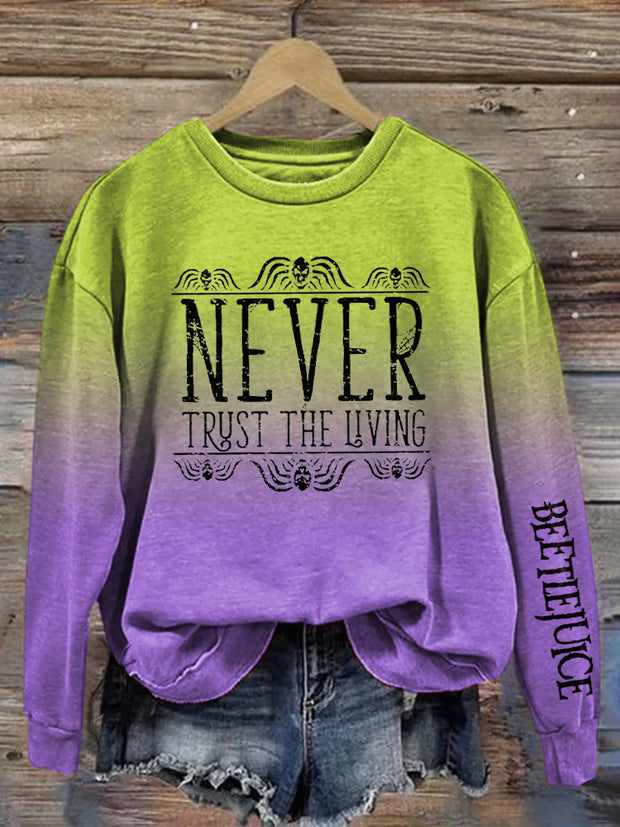 Never Trust The Living Gradient Color Sweatshirt