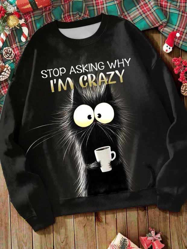 Stop Asking Why I'm Crazy Cat Cafe Print Long Sleeve Top