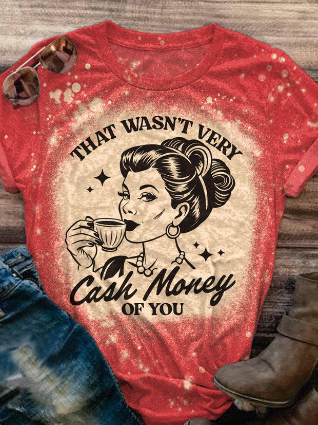 That Wasn't Very Cash Money Of You Vintage Girl Print T-Shirt