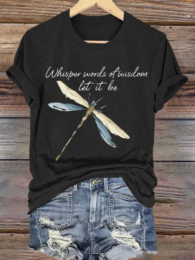 Whisper Words of Wisdom Let It Be Dragonfly T-shirt