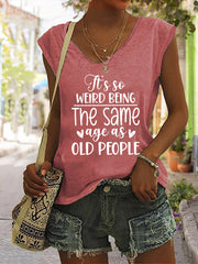 It's So Weird Being The Same Age As Old People Printed Women's Tank Top