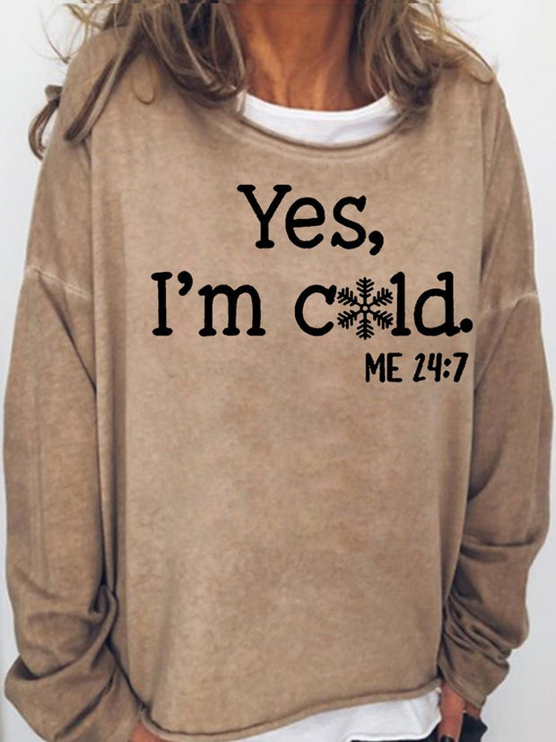 Womens Funny Yes I'm Cold Me 24:7 Long Sleeve Shirt