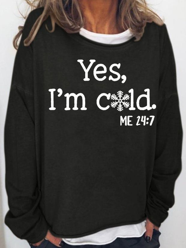 Womens Funny Yes I'm Cold Me 24:7 Long Sleeve Shirt